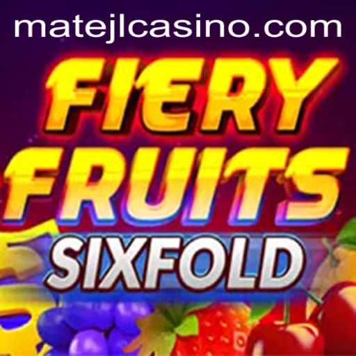 Unveiling the Exciting World of FieryFruitsSixFold at MATEJL CASINO